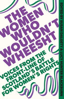 The Women Who Wouldn''t Wheesht