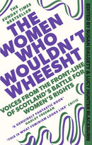 The Women Who Wouldn't Wheesht-9781408720721