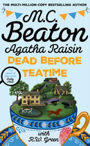 Agatha Raisin: Dead Before Teatime : The next funny and charming mystery in the bestselling cosy mystery series-9781408721384
