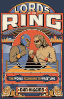 Lords of the Ring : The world according to wrestling-9781408722374