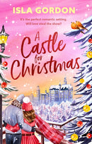A Castle for Christmas : Escape to a winter wonderland in this gorgeous new will-they-won't they festive romance for 2025-9781408723579