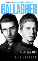 Gallagher : The Fall and Rise of Oasis: the brand new biography of one of the world's biggest bands-9781408723906