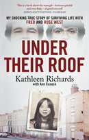 Under Their Roof : My shocking true story of surviving serial killers Fred and Rose West-9781408724330