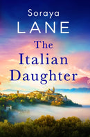 The Italian Daughter : A heartbreakingly beautiful love story spanning generations-9781408728659