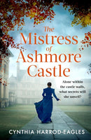 The Mistress of Ashmore Castle : an unputdownable period drama for fans of THE CROWN-9781408729496