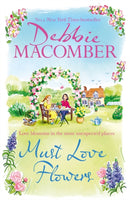 Must Love Flowers : an unputdownable story of love and friendship from the New York Times