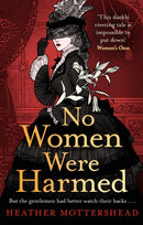No Women Were Harmed : A darkly gothic historical fiction debut set in a Victorian asylum - but is our heroine the victim or the villain?-9781408731017