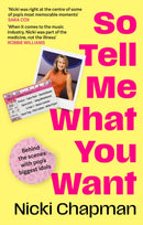 So Tell Me What You Want : The must-read 2025 music memoir on life working with pop idols Take That, Prince, Amy Winehouse, the Spice Girls, David Bowie and more-9781408732311