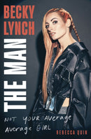 Becky Lynch: The Man : Not Your Average Average Girl - The Sunday Times bestseller-9781408732342