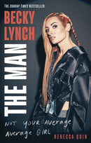 Becky Lynch: The Man : Not Your Average Average Girl - The Sunday Times bestseller-9781408732373