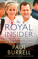 The Royal Insider : My Life with the Queen, the King and Princess Diana - The Instant Sunday Times Bestselling Royal Autobiography-9781408734216
