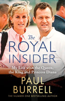 The Royal Insider : My Life with the Queen, the King and Princess Diana - The Instant Sunday Times Bestselling Royal Autobiography-9781408734223
