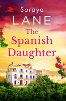 The Spanish Daughter : An utterly heartbreaking and emotional page-turner-9781408734476