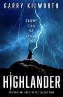 Highlander : The original novel of the classic film that inspired the forthcoming blockbuster reboot starring Henry Cavill-9781408734551