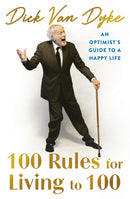 100 Rules for Living to 100 : An Optimist's Guide to a Happy Life-9781408736777