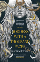 Goddess with a Thousand Faces : A one-of-a-kind exploration of goddesses from our ancient past-9781408748251