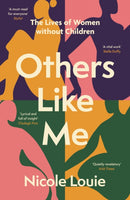 Others Like Me : The Lives of Women Without Children-9781408748350