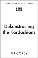 Dekonstructing the Kardashians-9781408748589