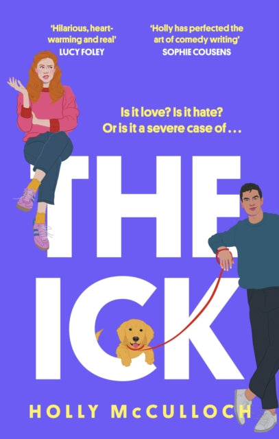 The Ick : A totally hilarious enemies to lovers, forced proximity romantic comedy-9781408748855