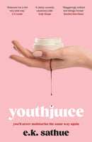 Youthjuice : American Psycho meets The Substance in this gripping fem-gore-9781408749241