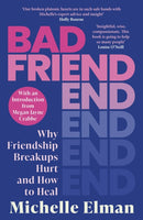 Bad Friend : Why Friendship Breakups Hurt and How to Heal-9781408749494