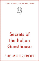 Secrets of the Italian Guesthouse : Don't miss the brand-new escapist and uplifting romance from the Sunday Times million-copy bestseller!-9781408750162