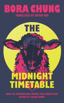 The Midnight Timetable : From the International Booker Prize-shortlisted author of Cursed Bunny-9781408773130