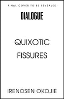 QUIXOTIC FISSURES : Notes on Transformation-9781408773147