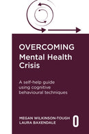 Overcoming Mental Health Crisis : A self-help guide using cognitive behavioural techniques-9781408783139