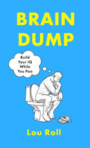 Brain Dump : Build Your IQ While You Poo-9781408783207