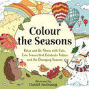 Colour the Seasons : Relax and De-Stress with Cute, Cosy Scenes That Celebrate Nature and the Changing Seasons-9781408783337