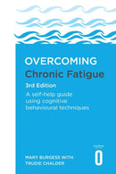 Overcoming Chronic Fatigue 3rd Edition : A self-help guide using cognitive behavioural techniques-9781408783535