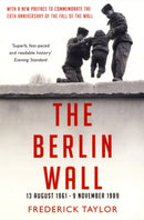 The Berlin Wall : 13 August 1961 - 9 November 1989-9781408802564