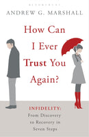 How Can I Ever Trust You Again? : Infidelity: From Discovery to Recovery in Seven Steps-9781408809464