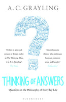 Thinking of Answers : Questions in the Philosophy of Everyday Life-9781408809532