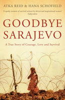 Goodbye Sarajevo : A True Story of Courage, Love and Survival-9781408827758