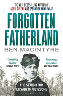 Forgotten Fatherland : The search for Elisabeth Nietzsche-9781408838150