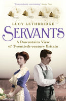 Servants : A Downstairs View of Twentieth-century Britain-9781408842706