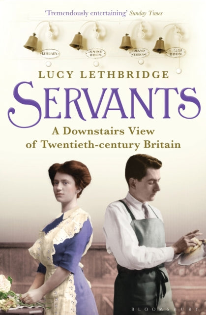 Servants : A Downstairs View of Twentieth-century Britain-9781408842706