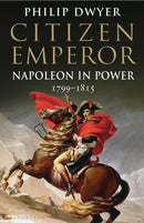 Citizen Emperor : Napoleon in Power 1799-1815-9781408843246