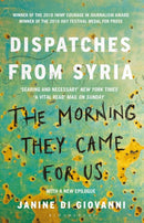 The Morning They Came for Us : Dispatches from Syria-9781408851104