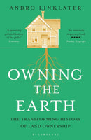 Owning the Earth : The Transforming History of Land Ownership-9781408855430