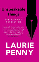Unspeakable Things : Sex, Lies and Revolution-9781408857694