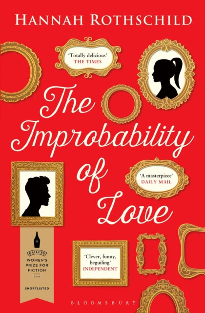 The Improbability of Love : SHORTLISTED FOR THE BAILEYS WOMEN'S PRIZE FOR FICTION 2016-9781408862476