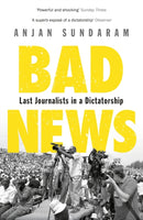 Bad News : Last Journalists in a Dictatorship-9781408866474