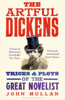 The Artful Dickens : The Tricks and Ploys of the Great Novelist-9781408866825