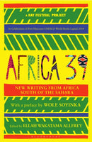 Africa39 : New Writing from Africa South of the Sahara-9781408869024