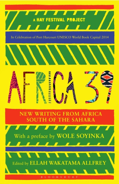 Africa39 : New Writing from Africa South of the Sahara-9781408869024