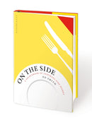 On the Side : A sourcebook of inspiring side dishes-9781408873151