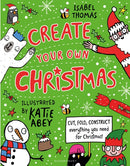 Create Your Own Christmas : Cut, fold, construct - everything you need for Christmas!-9781408882207